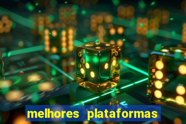 melhores plataformas de jogos de aposta