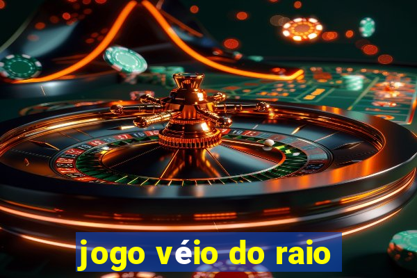 jogo véio do raio