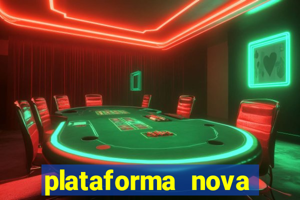 plataforma nova pagando no cadastro sem depósito