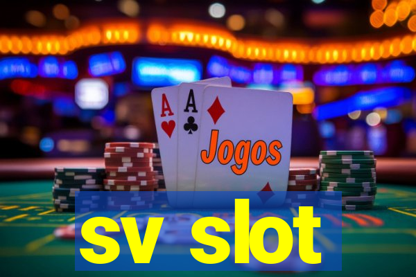 sv slot