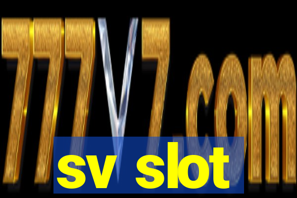 sv slot