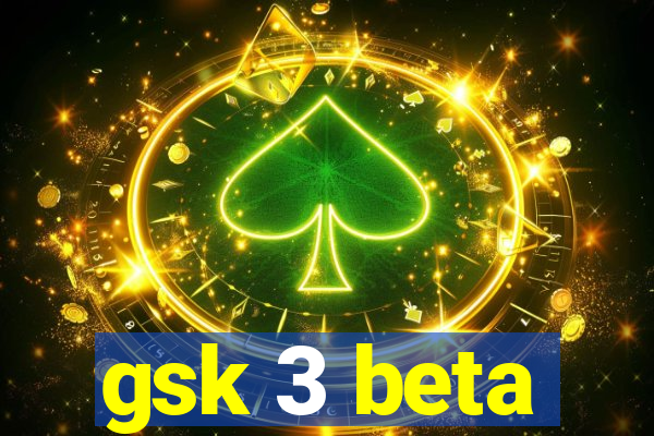 gsk 3 beta