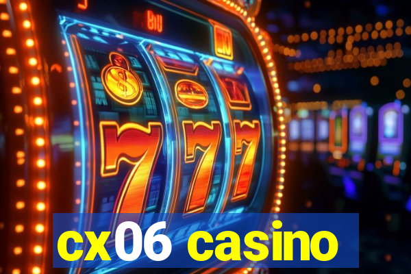 cx06 casino