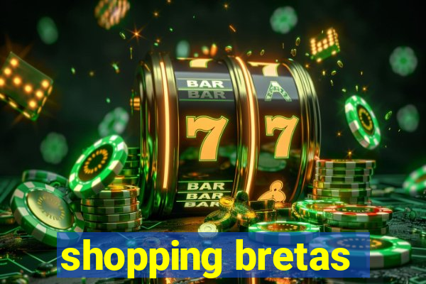 shopping bretas