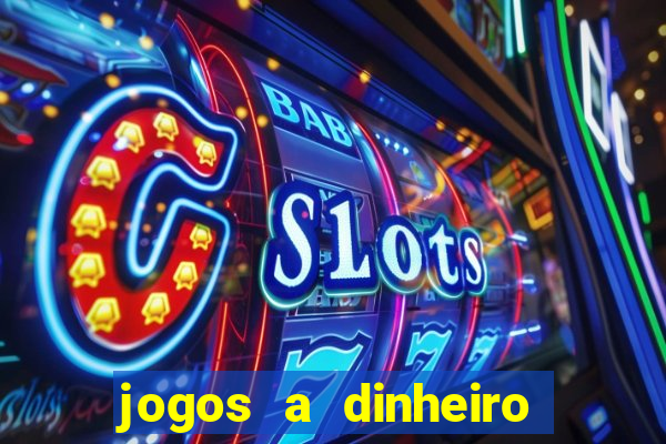 jogos a dinheiro real online