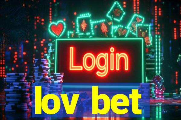 lov bet