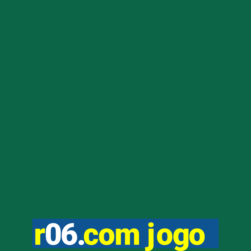 r06.com jogo