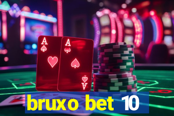 bruxo bet 10