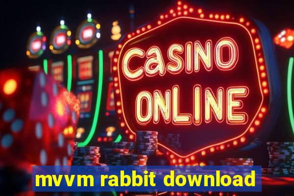 mvvm rabbit download