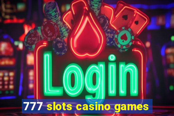 777 slots casino games