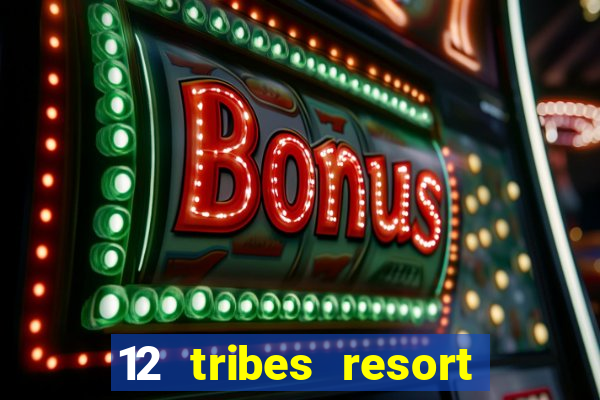 12 tribes resort casino casinos washington state