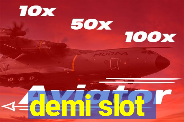 demi slot