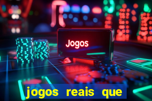 jogos reais que pagam dinheiro de verdade