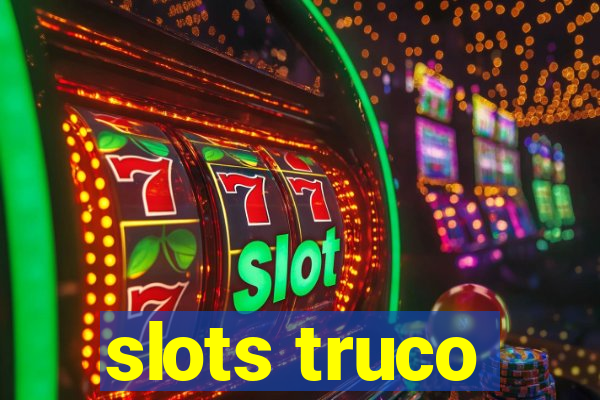 slots truco