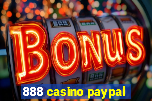 888 casino paypal