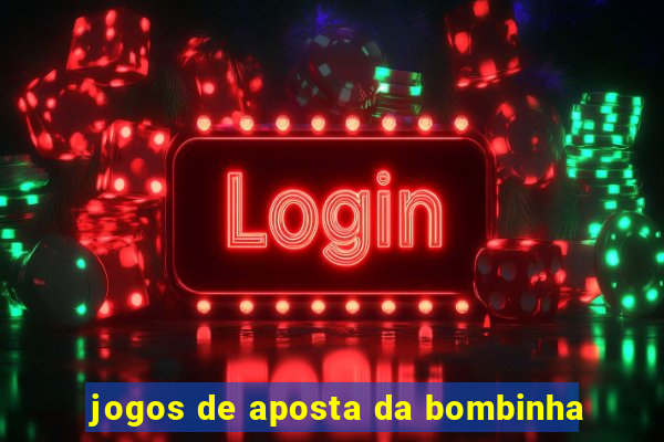 jogos de aposta da bombinha