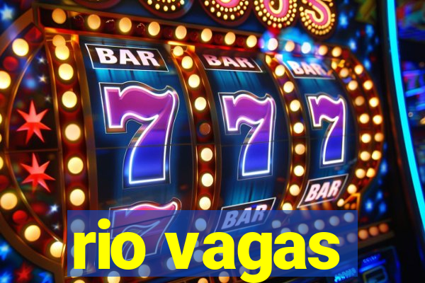 rio vagas