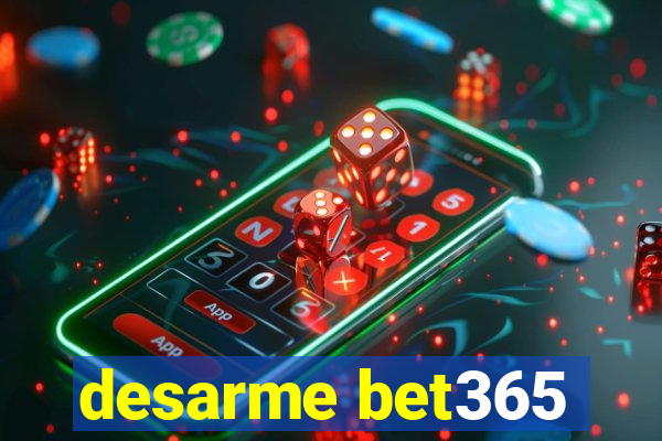 desarme bet365