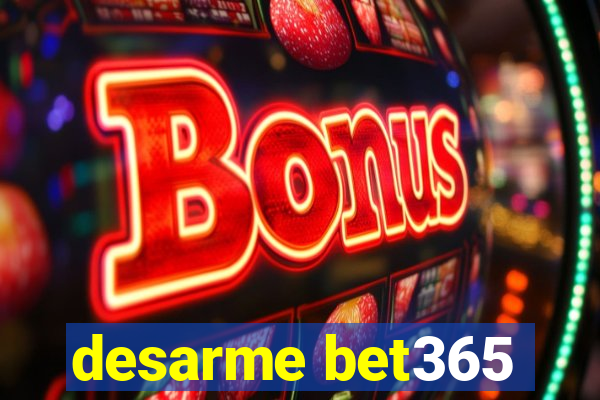 desarme bet365