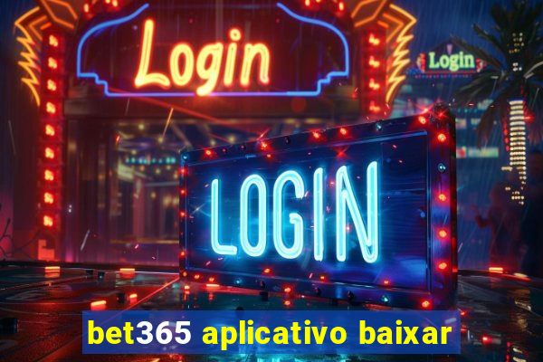 bet365 aplicativo baixar