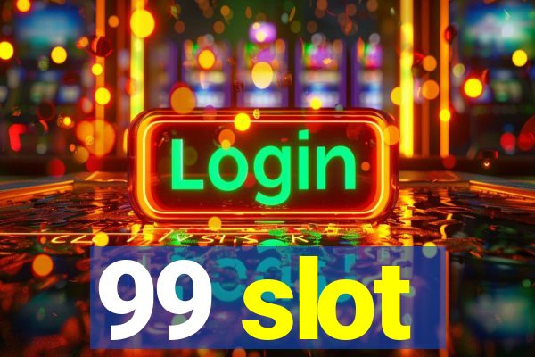 99 slot