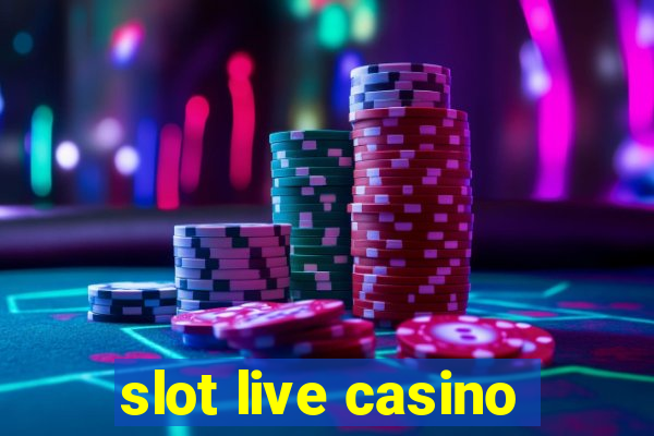 slot live casino