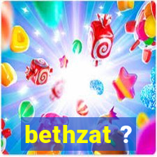 bethzat ?