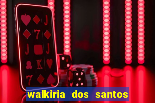 walkiria dos santos esposa de herodoto barbeiro