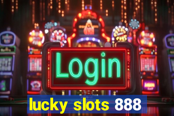 lucky slots 888