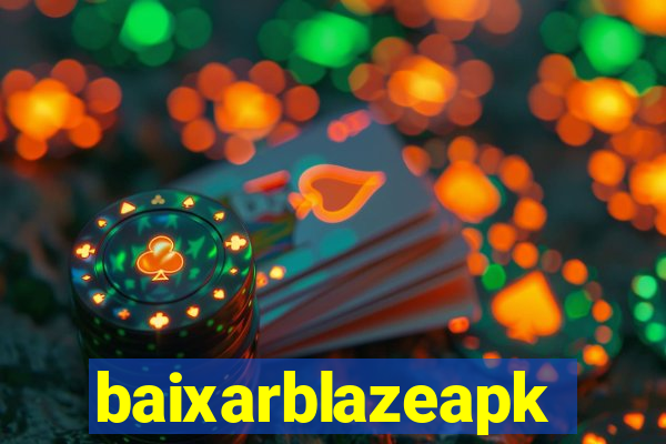 baixarblazeapk