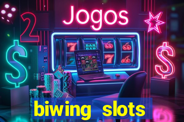 biwing  slots