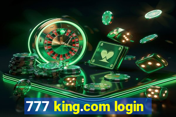 777 king.com login