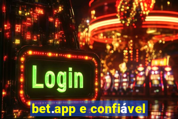 bet.app e confiável