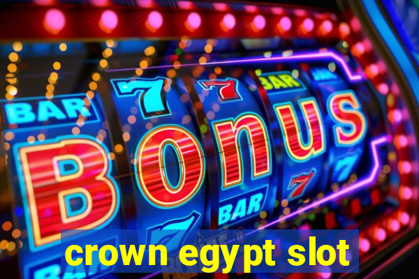 crown egypt slot