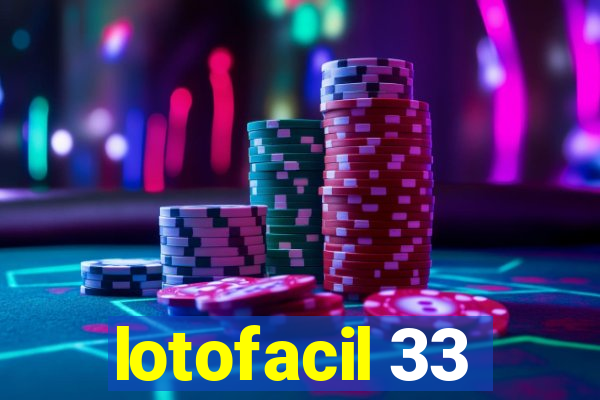 lotofacil 33