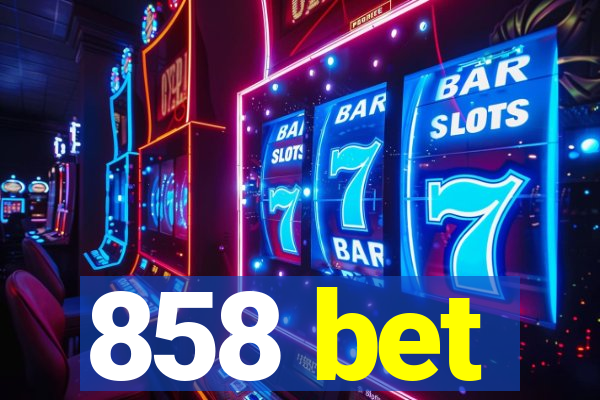 858 bet