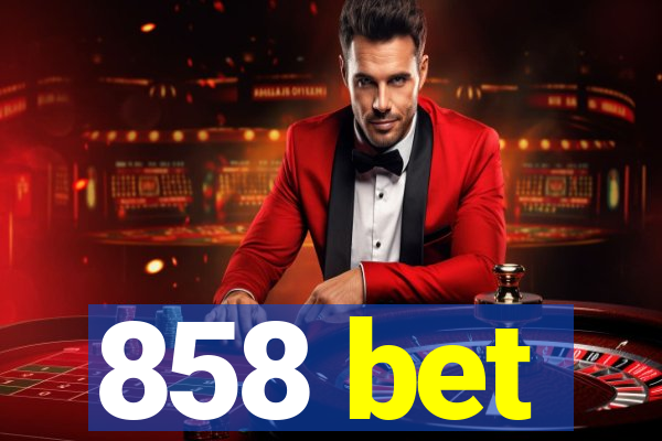 858 bet