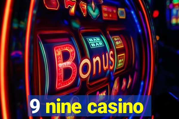 9 nine casino