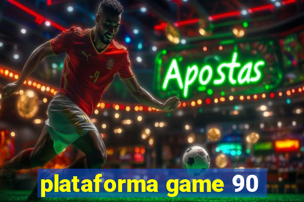 plataforma game 90