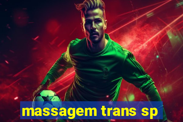 massagem trans sp