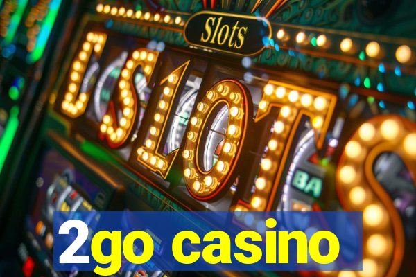 2go casino