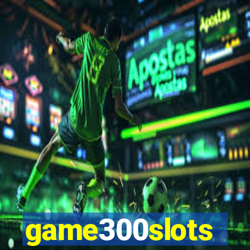 game300slots