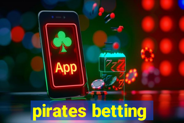 pirates betting