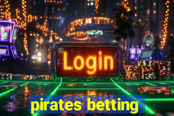 pirates betting