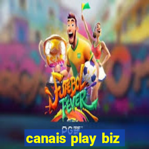 canais play biz