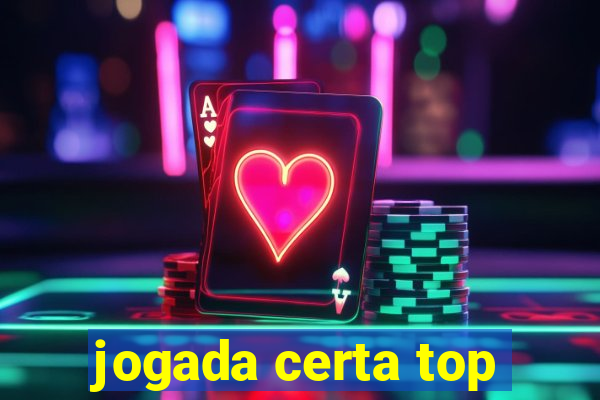 jogada certa top