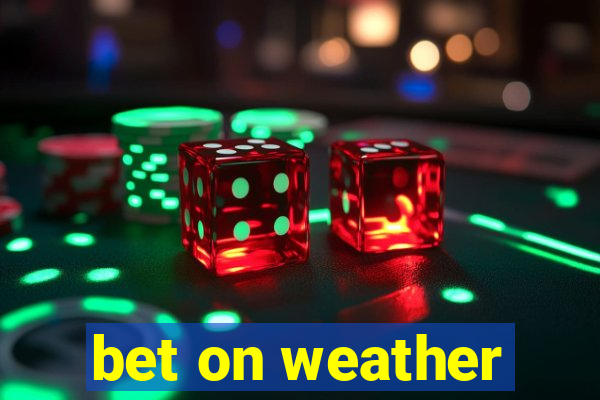 bet on weather