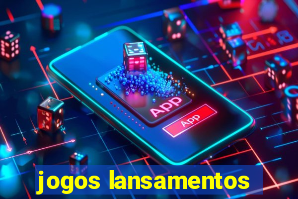 jogos lansamentos