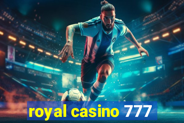 royal casino 777