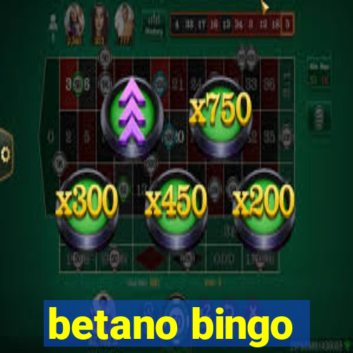 betano bingo